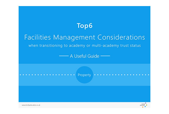 Top 6 Facilities Management Considerations when transitioning to academy or MAT status